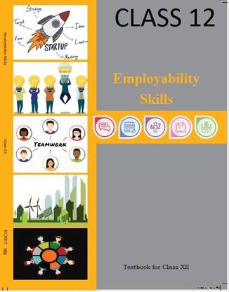 EMPLOYABILITY SKILLS A Complete Book For Class 12 As Per The Latest NCERT Syllabus