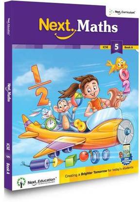 ICSE - Next Maths - Level 5 - Book A - Class 5 Maths Textbook A