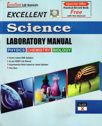Excellent Science Laboratory Manual Physics, Chemistry, Biology Class 10
with Practical Record Book