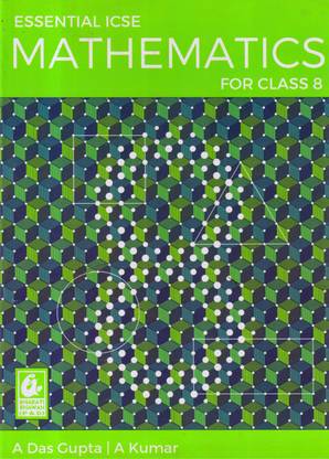 ESSENTIAL ICSE MATHEMATICS For Class 8