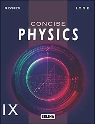 ICSE Concise Physics Class 9 (Examination 2023-2024)
