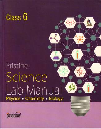 Pristine Science Lab Manual Class - 6 (Physics Chemistry Biology)