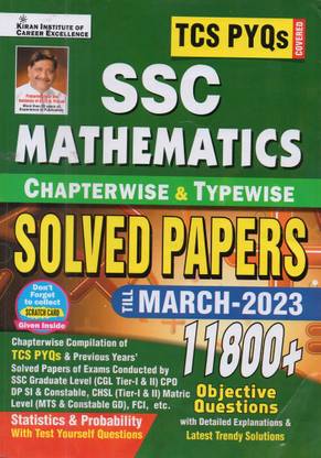 Ssc Mathematics Chapterwise & Typewise Solved Papers Till March -2023 [ 11800+ Objective Questions With Detailed Explanations & Latest Trendy Solutions]