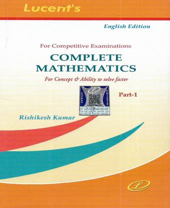 Complete Mathematics For Competitive Exams For Concept & Ability To Solve Faster Part 1 In English