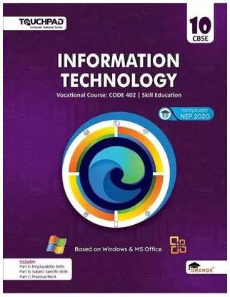Touchpad Information Tehnology Cbse 10
vocational Course: Code 402 | Skill Education