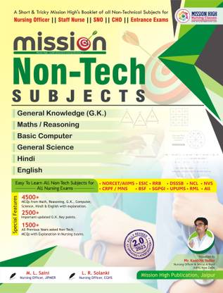 Mission Non-Tech Guide For Nursing Officer Exams/AIIMS, NORCET, ESIC, RRB, DSSSB - For Maths, Reasoning, GK, Computer, Science (Paperback, M. L. Saini, L. R. Saini)
