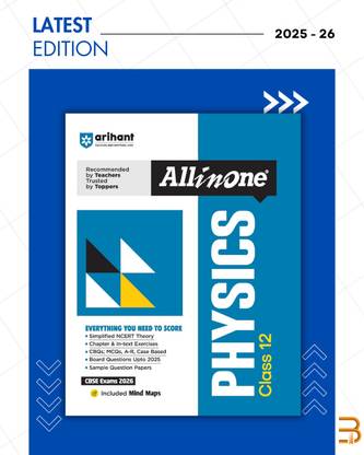 All In One Physics Class 12 For CBSE Exams 2025-26 | Revised Edition As Per Latest Syllabus | Simplified Theory, In Text & Chapter Exercises, All Types Of Exam Pattern Questions, CBQs, MCQs, A-R, Case Based, Sample Question Papers, Mind Maps