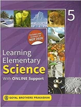 Learning Elementary Science For Class 5 (With Online Support) (Includes The Essence Of NEP 2020)