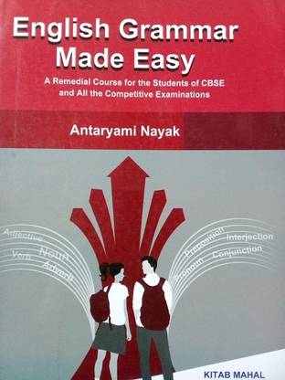 ENGLISH GRAMMAR MADE EASY A Remedial Course For The Students Of CBSE And All The Competitive Examination
