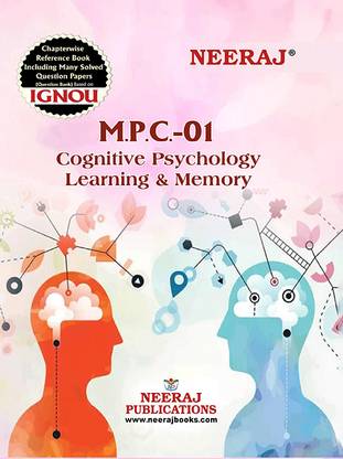NEERAJ IGNOU 1ST YEAR M A PSYCOLOGY Cognitive Psychology, Learning And Memory (MPC 1)In English Medium IGNOU - Chapter Wise Help Book Including Solved Sample Papers – Published By Neeraj Publications [Flexi Bound]
