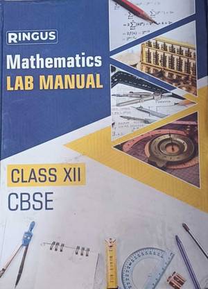 Ringus Mathematics Lab Manual Class 12 CBSE