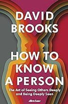 David Brooks How To Know A Person