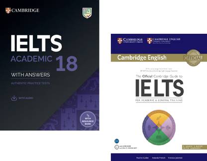 The Official Cambridge Guide To IELTS + IELTS 18 Academic