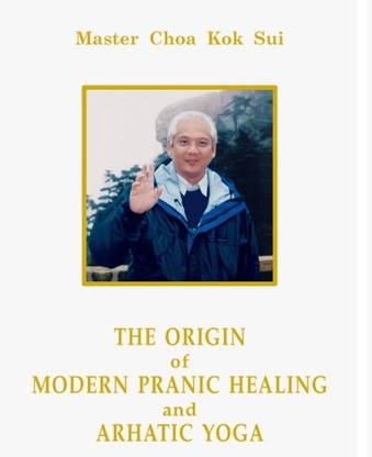 Origin Of Modern Pranic Healing And Arhatic Yoga
