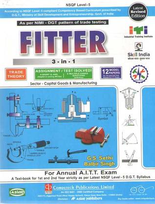 As Per Nimi Dgt Pattern Of Trde Testing Fitter (3-In-1) For Annual A.i. T.t. Exam A Text Book Fof 1st And 2nd Year Strictly As Per Latest Nsqe Lavel - 5, D.g. T. Syllabus