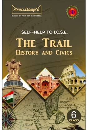 Self-Help To I.c.s.e. The Trail History & Civics 6