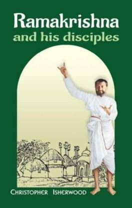 Ramakrishna And His Disciples || Christopher Isherwood || Advaita Ashrama