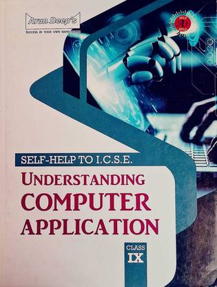 Arun Deep's Self-Help To I.C.S.E Understanding Computer Application Class-IX