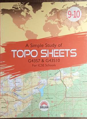 Srijan A Simple Study Of Topo Sheets For ICSE Schools 9-10