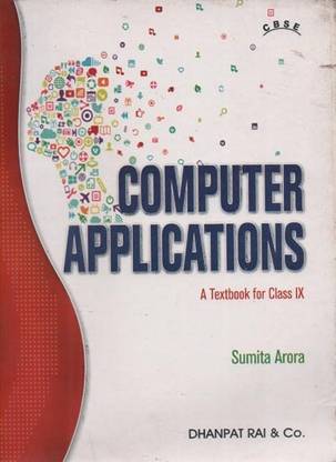 Computer Application (Cbse) A Text Book For Class-9, By Sumita Arora