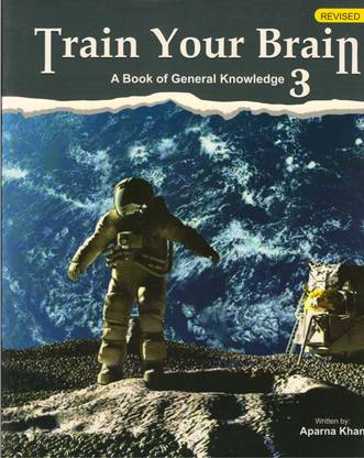 Train Your Brain Class - 3 A Book Of General Knowledge