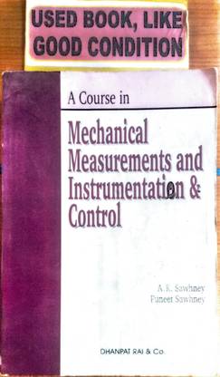 A Course In Mechanical Measurements And Instrumentation & Control (Old Book)