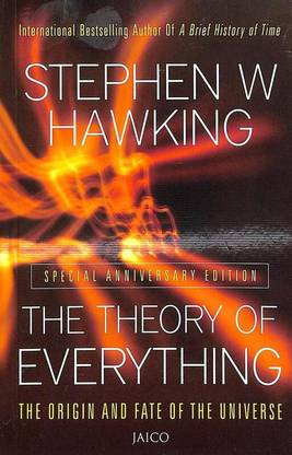 The Theory Of Everything : The Origin And Fate Of The Universe