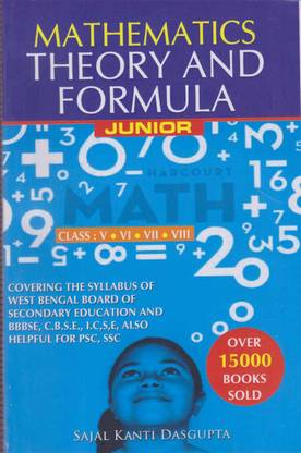 Mathematics Theory And Formula Junior For Class - 5, 6, 7, 8, By Sajal Kanti Dasgupta
