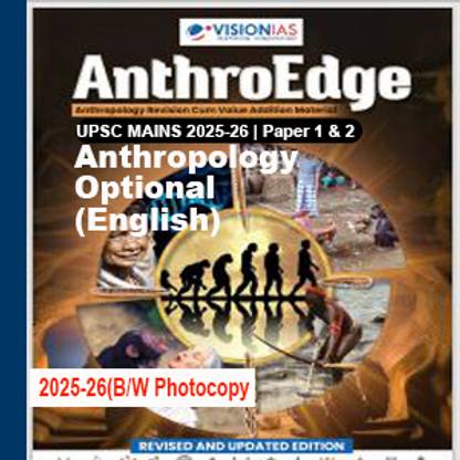 VisionIAS Value Addition UPSC IAS Anthropology Optional Subject Printed Notes AnthroEdge (Paper I And Paper 2) 2025-26 English