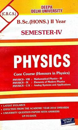 Deepa Delhi University BSC Hons 1st Year Physics Core Course Semester 2 Applicable SOL & Regular & NCWEB Previous Years Papers Based On CBCS Paperback