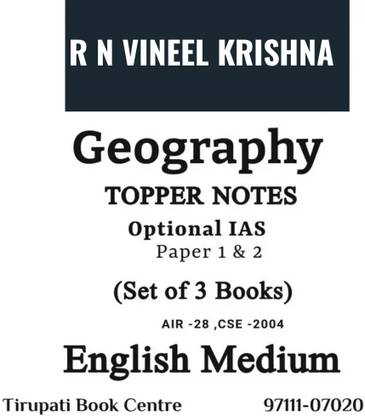 TOPPER NOTES Geography Optional IAS Mains Handwritten Class Notes Paper 1 & 2 Set Of 3 Books By R N VINEEL KRISHNA AIR -28 ,CSE -2004 English Medium Civil Service Preparation 2023