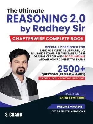The Ultimate REASONING 2.0 Complete Chapterwise Book For Bank PO, Clerk, SBI PO, RBI, SSC CGL CHSL & Competitive Exams | 2500+ Questions Prelims + Mains | Radhey Sir Ki Reasoning Book | By S. Chand's 2023 Latest
