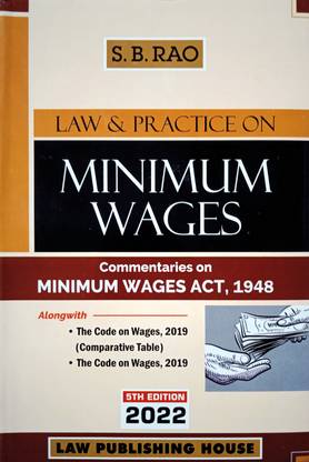 Law & Practice On Minimum Wages | Commentaries On Minimum Wages Act, 1948 | Alongwith The Code On Wages, 2019 (Comparative Table) | The Code On Wages, 2019 | Latest Edition 2023 ENGLISH