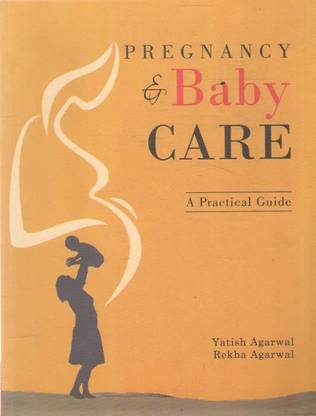 प्रेगनेंसी एंड बेबी केयर ए प्रैक्टिकल गाइड बाय यतीश अग्रवाल एंड रेखा अग्रवाल