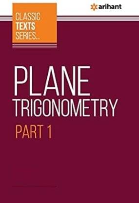 PLANE TRIGONOMETRY Part-1 Paperback – Import, 13