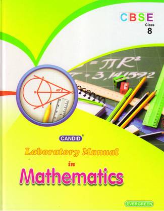Candid CBSE Laboratory Manual In MATHEMATICS For CLASS 8