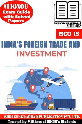 IGNOU MCO 15 Solved Guess Papers From IGNOU Study Material/Help Book/Guidebook Titled India’s Foreign Trade And Investment For Exam Preparations (Latest Syllabus) IGNOU MCOM New Mco15