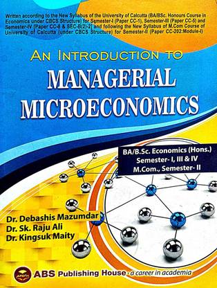 An Introduction To Managerial Microeconomics (B.A/B.SC. Economics(Hons) Semester - I,III & IV / M.Com Semester- II) (English Version)