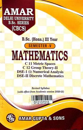 अमर डेल्ही यूनिवर्सिटी BSC ऑनर्स 3rd ईयर मैथमैटिक्स (C11 मेट्रिक स्पेसेस एंड C12 ग्रुप थ्योरी 2) सेमेस्टर 5 एप्लीकेबल सोल एंड रेगुलर एंड NCWEB प्रीवियस इयर्स पेपर्स बेस्ड ऑन CBCS