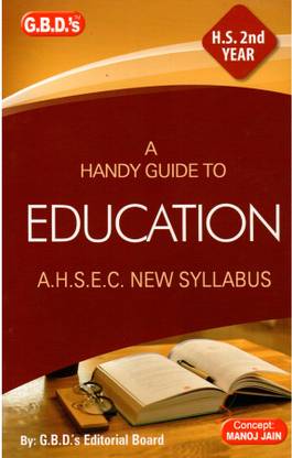 GBD Series | Education | HS 2nd Year | A Handy Guide To Education In English Medium | Class 12 (XII) | Prepared Based On New And Latest Syllabus Of AHSEC And Based On New Education Policy 2020 | Best Guide Book For The Best Results