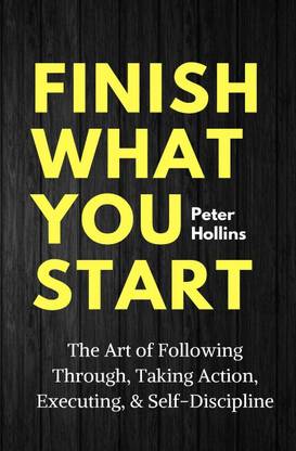Peter Hollins : Finish What You Start
