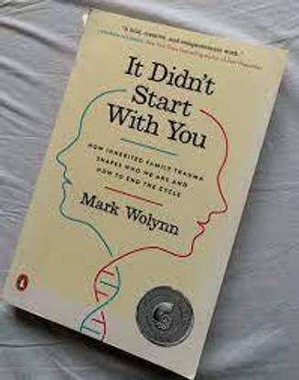 Jarvish It Didn't Start With You How Inherited Family Trauma Shapes Who We Are And How To End The Cycle Paperback By Mark Wolynn Latest Edition