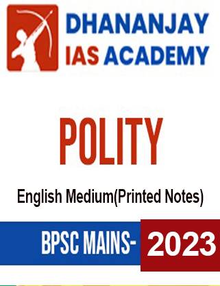 Dhananjay Ias Polity Mains BPSC Mains (English)(GS Paper-2) Bihar PCS-PSC General Studies(GS)-Mains 2023 Printed Notes- HINDI (Photocopy B/W Study Material) (Paperback Photocopy)