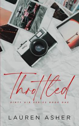 Lauren Asher | Throttled (Dirty Air Series Book - 1) . Book