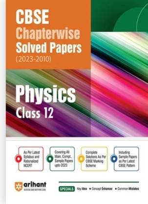 Arihant Cbse Chapterwise Solved Papers Physics Class 12 2023