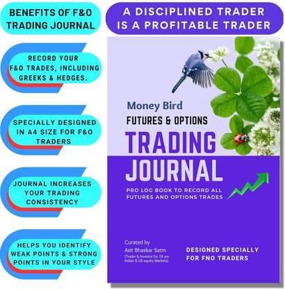 Money Bird - Trading Journal Notebook 2023 For Futures And Options | A4 Size Paper | F&O Intraday Swing Trading Log Book To Record Your Trades In The Stock Market | Large Spaces To Write Trade Setups | With Greeks Perfect Paperback – 1 January 2023