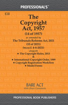 Copyright Act, 1957 As Amended By Jan Vishwas (Amendment Of Provisions) Act, 2023 Alongwith Copyright Rules, 2013