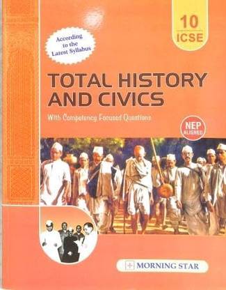 Total History And Civics Book For ICSE Class 10, With Competency Focused Questions 2026 Examination
