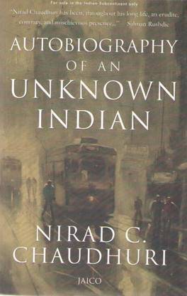 Autobiography Of An Unknown Indian By Nirad C. Chaudhuri