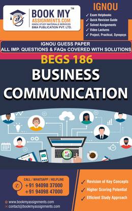 BEGS 186 BUSINESS COMMUNICATION (Chapter-Wise Reference Book With Solved Question Answer, FAQ AND IMP SOLUTION)